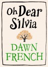 Oh Dear Silvia - Dawn French