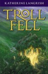 Troll Fell - Katherine Langrish