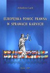 Europejska pomoc prawna w sprawach karnych - Arkadiusz Lach