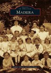 Madeira, Ohio (Images of America Series) - Stephan Johnson, Cheryl Bauer