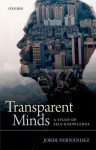 Transparent Minds: A Study of Self-Knowledge - Jordi Fernandez