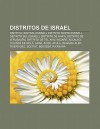 Distritos de Israel: Distrito Central (Israel), Distrito Norte (Israel), Distrito Sul (Israel), Distrito de Haifa, Distrito de Jerusal M - Source Wikipedia