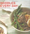 Noodles Every Day - Corinne Trang, Maura McEvoy
