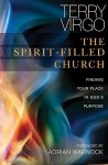 The Spirit-Filled Church: Finding Your Place In God's Purpose - Adrian Warnock, Terry Virgo