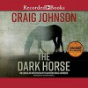 The Dark Horse: A Walt Longmire Mystery - Craig Johnson, George Guidall