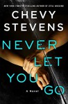 Never Let You Go - Chevy Stevens