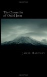 The Chronicles of Ordol Javin: An Ashes of Kazar Novel - James Hartley