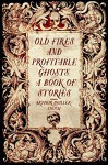 Old Fires and Profitable Ghosts: A Book of Stories - Arthur Quiller-Couch