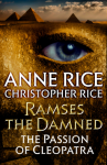 Ramses the Damned: The Passion of Cleopatra - Anne Rice, Christopher Rice