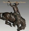 The American West in Bronze, 1850-1925 - Thayer Tolles, Thomas B. Smith, Carol Lea Clark, Brian W. Dippie, Peter H. Hassrick, Karen Lemmey, Jessica Murphy