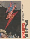 Windows on the War: Soviet TASS Posters at Home and Abroad, 1941-1945 - Peter Zegers