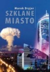 Szklane miasto - Marek Dryjer