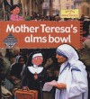 Mother Teresa's Alms Bowl - Anita Ganeri, Karen Radford, Leighton Noyes