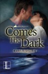 Comes the Dark - Celia Ashley
