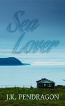Sea Lover - J.K. Pendragon