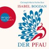 Der Pfau - Isabel Bogdan, Christoph Maria Herbst, Argon Verlag