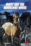 Matty and the Moonlight Horse - Jane Ayres