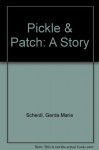 Pickle and Patch - G. Scheidl, Gerda Marie Scheidl, G. Scheidl, Rosemary Lanning