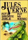 Put u središte zemlje; Put na mjesec - Jules Verne, Vanda Krstić, Vinko Tecilazić