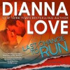 Last Chance to Run - Dianna Love, Adam Hanin