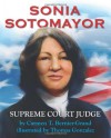 Sonia Sotomayor: Supreme Court Justice - Carmen T. Bernier-Grand, Thomas Gonzalez