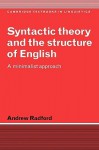 Syntactic Theory and the Structure of English: A Minimalist Approach - Andrew Radford, J. Bresnan, S.R. Anderson
