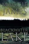 Blackwater Lake: A Psychological Suspense Novella - Maggie James