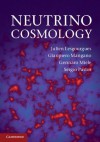 Neutrino Cosmology - Julien Lesgourgues, Gianpiero Mangano, Gennaro Miele