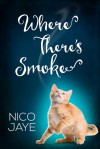 Where There's Smoke - Nico Jaye