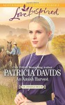 An Amish Harvest (The Amish Bachelors) - Patricia Davids