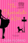 The Chocolate Kiss - Laura Florand
