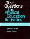 Test Questions for Physical Education Activities - Rosemary McGee