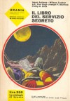 Il libro del servizio segreto - Isaac Asimov, Philip K. Dick, A.E. van Vogt, Wilson Tucker, Joseph P. Martino, Mario Galli, Bianca Russo