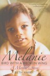 Melanie, Bird with a Broken Wing: A Mother's Story - Beth Harry