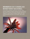 Membros Do Conselho Monet Rio Nacional: Jos Serra, Fernando Henrique Cardoso, Yeda Crusius, Roberto Campos, Antonio Palocci - Source Wikipedia