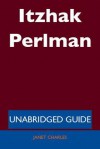 Itzhak Perlman - Unabridged Guide - Janet Charles