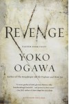 Revenge: Eleven Dark Tales - Yoko Ogawa, Stephen Snyder