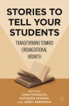 Stories to Tell Your Students: Transforming toward Organizational Growth - Joan Marques, Satinder Dhiman, Jerry Biberman
