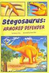 Stegosaurus: Armored Defender - Kathryn Clay, Jason Dove