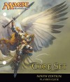 Magic the Gathering: Core Set Ninth Edition Player's Guide - Wizards of the Coast, Terese Nielsen, L.A. Williams, Edward P. Beard, Jr., DiTerlizzi, Greg Staples, Roger Raupp, Paolo Parente, Christopher Rush, rk post, Aaron Forsythe, Doug Beyer, Jeremy Cranford, Ralph Horsley