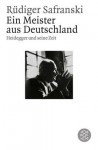 Ein Meister aus Deutschland. Heidegger und seine Zeit. - Rüdiger Safranski