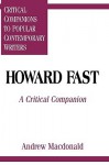 Howard Fast: A Critical Companion - Andrew MacDonald