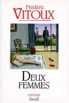 Deux femmes - Frédéric Vitoux