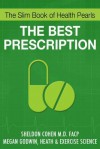 The Slim Book of Health Pearls: The Best Prescription - Sheldon Cohen, Megan Godwin Heath