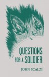 Questions for a Soldier - John Scalzi, Bob Eggleton