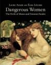 Dangerous Women: The Perils of Muses and Femmes Fatales - Laure Adler, Élisa Lécosse, David Radzinowicz