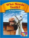 Who Needs Teeth? - Janelle Cherrington, Wiley Blevins