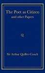 The Poet as Citizen and Other Papers - Arthur Quiller-Couch