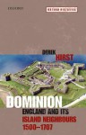 Dominion: England and Its Island Neighbours, 1500-1707 - Derek Hirst