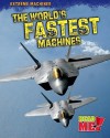 The World's Fastest Machines - Marcie Aboff